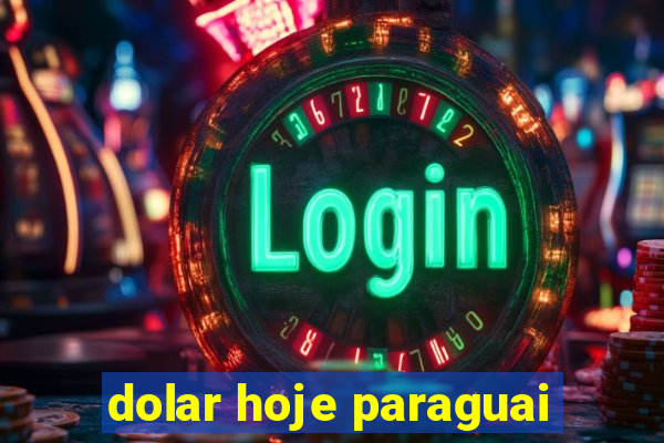 dolar hoje paraguai